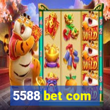 5588 bet com